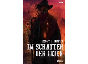 9783748504894 - IM SCHATTEN DER GEIER - Robert E Howard Kartoniert (TB)