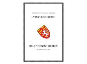 9783748504917 - Werner Otto von Boehlen-Schneider Lyrische Schriften   Holophernens Sterben   Werner Otto von Boehlen-Schneider Lyrische Schriften Bd5 - Werner Otto von Boehlen-Schneider Kartoniert (TB)