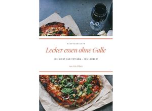 9783748505945 - Lecker essen ohne Galle Hauptgerichte - Iris Pilzer Kartoniert (TB)