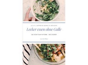 9783748506010 - Lecker essen ohne Galle Salate Suppen & schnelle Gerichte - Iris Pilzer Kartoniert (TB)