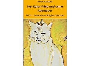 9783748506201 - Der Kater Frida und seine Abenteuer - Helena Zauber Kartoniert (TB)