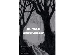 9783748507512 - Dunkle Geheimnisse - P-Seminar Kreatives Schrei Dietrich-Bonhoeffer-Gymnasium Oberasbach Kartoniert (TB)