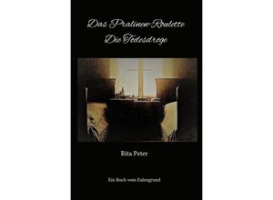 9783748508984 - Das Pralinen-Roulette Die Todesdroge - Rita Peter Kartoniert (TB)