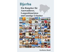 9783748509585 - Djerba - Ein Ratgeber für Auswanderer Langzeittouristen und sonstige Urlauber - Karlheinz Blaull Kartoniert (TB)