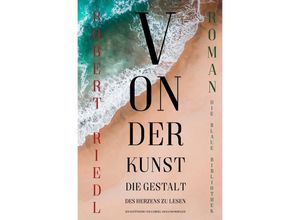 9783748510291 - Von der Kunst die Gestalt des Herzens zu lesen - Robert Riedl Kartoniert (TB)