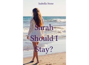 9783748510437 - Wahington State   Sarah - Should I Stay? - Isabella Stone Kartoniert (TB)