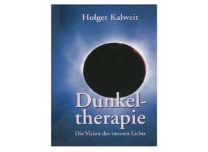 9783748511090 - Dunkeltherapie - Holger Kalweit Kartoniert (TB)