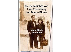 9783748511274 - Lani Rosenberg und Mama Blume - Vom Glück im Leben - Tornado Rosenberg Kartoniert (TB)