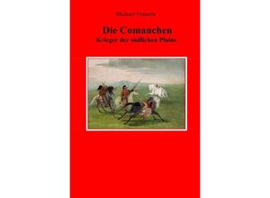 9783748511724 - Die Comanchen - Michael Franzen Kartoniert (TB)