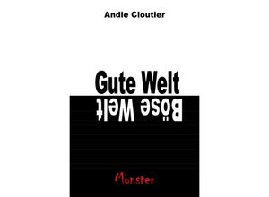 9783748512462 - Gute Welt böse Welt - Andie Cloutier Kartoniert (TB)