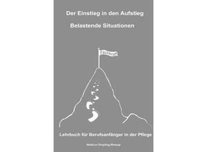 9783748512561 - Der Einstieg in den Aufstieg Belastende Situationen - Heidrun Dreyling-Riesop Kartoniert (TB)