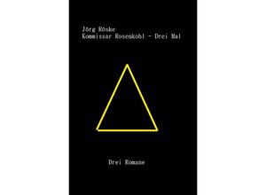 9783748512585 - Kommissar Rosenkohl - Drei Mal - Jörg Röske Kartoniert (TB)