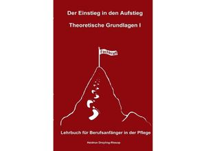 9783748512691 - Der Einstieg in den Aufstieg Theoretische Grundlagen I - Heidrun Dreyling-Riesop Kartoniert (TB)