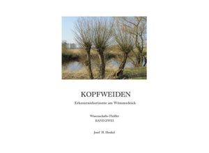 9783748512912 - KOPFWEIDEN - Erkenntnishorizonte am Wümmedeich - BAND ZWEI - Josef Henkel Kartoniert (TB)