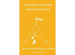 9783748513469 - Der Einstieg in den Aufstieg Seelische Erkrankungen - Heidrun Dreyling-Riesop Kartoniert (TB)