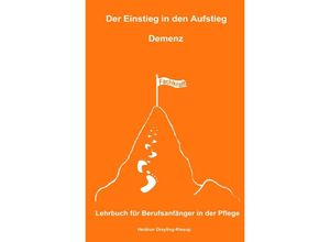 9783748513780 - Der Einstieg in den Aufstieg Demenz - Heidrun Dreyling-Riesop Kartoniert (TB)