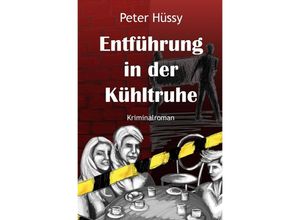 9783748514442 - Entführung in der Kühltruhe - Peter Hüssy Kartoniert (TB)