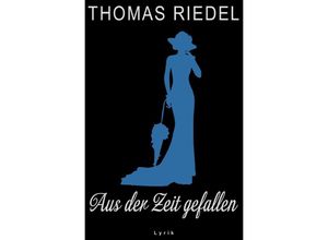 9783748514800 - Aus der Zeit gefallen - Thomas Riedel Kartoniert (TB)