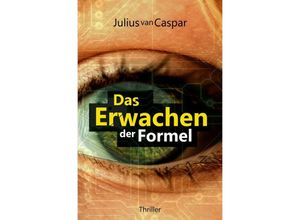 9783748515142 - Das Erwachen der Formel - Julius van Caspar Kartoniert (TB)