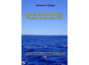 9783748516408 - Immer eine Handbreit Wasser unter dem Kiel - Reinhard Kluge Kartoniert (TB)