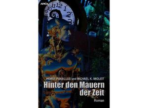 9783748516538 - HINTER DEN MAUERN DER ZEIT - Horst Pukallus Michael K Iwoleit Kartoniert (TB)