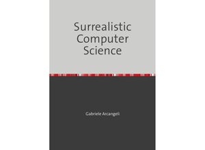 9783748517504 - Surrealistic Computer Science - Gabriele Arcangeli Kartoniert (TB)