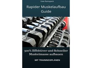 9783748517795 - Rapider Muskelaufbau Guide - Uwe Ramspeck Kartoniert (TB)