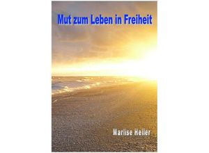 9783748518266 - Mut zum Leben in Freiheit - Marlise Heller Kartoniert (TB)