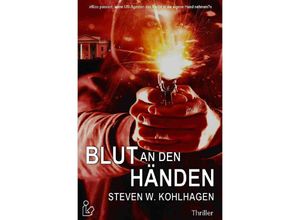 9783748518686 - BLUT AN DEN HÄNDEN - Steven W Kohlhagen Kartoniert (TB)