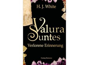 9783748518846 - Valura Suntes   Valura Suntes Verlorene Erinnerung - H J White Kartoniert (TB)