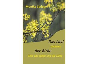 9783748520160 - Das Lied der Birke - Monika Sadegor Kartoniert (TB)