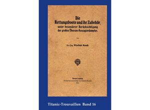 9783748520245 - Titanic-Trouvaillen   Die Rettungsboote und ihr Zubehör unter besonderer Berücksichtigung der großen Übersee-Passagierdampfer - Wladimir Mendl Kartoniert (TB)