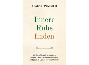 9783748521501 - Innere Ruhe finden - Claus Longerich Kartoniert (TB)