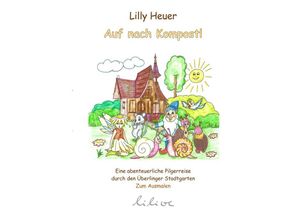 9783748523857 - Auf nach Kompostl - Lilly Heuer Kartoniert (TB)