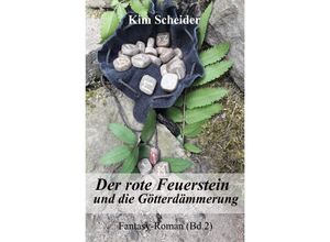 9783748523888 - Der rote Feuerstein und die Götterdämmerung - Kim Scheider Kartoniert (TB)