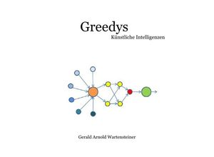 9783748524151 - Greedys-Künstliche Intelligenzen - Gerald Arnold Wartensteiner Kartoniert (TB)