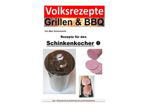 9783748524892 - Volksrezepte Grillen & BBQ - Rezepte für den Schinkenkocher 1 - Marc Schommertz Kartoniert (TB)