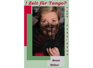 9783748525721 - Zeit für Tango Herr Parkinson? - Beate Hilker Kartoniert (TB)