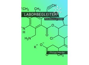 9783748525813 - Laborbegleiter   Laborbegleiter für organische Chemie - Philipp Werder Kartoniert (TB)