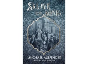 9783748525950 - Sklave und König - Michael Aulfinger Kartoniert (TB)