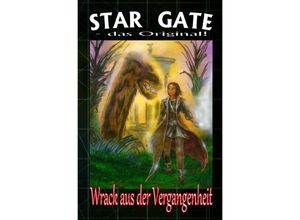 9783748526650 - STAR GATE - das Original   STAR GATE 005 Wrack aus der Vergangenheit - Wilfried A Hary Kartoniert (TB)