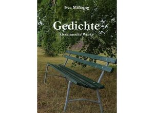 9783748529248 - Gedichte - Gesammelte Werke - Eva Maria Möhring Kartoniert (TB)