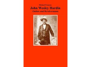 9783748531647 - John Wesley Hardin - Michael Franzen Kartoniert (TB)