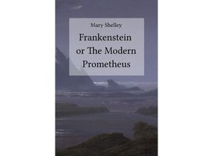 9783748533016 - Frankenstein or The Modern Prometheus - Mary Shelley Kartoniert (TB)