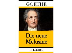 9783748533436 - Die neue Melusine - Johann Wolfgang von Goethe Kartoniert (TB)