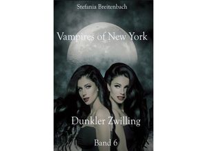 9783748534198 - Vampires of New York - Dunkler Zwilling - Stefania Breitenbach Kartoniert (TB)