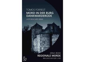 9783748535089 - MORD IN DER BURG DANKWARDERODE - REGIONALE MORDE - Tomos Forrest Kartoniert (TB)