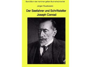 9783748535850 - Der Seefahrer und Schriftsteller Joseph Conrad - Band 83e in der maritimen gelben Buchreihe - Jürgen Ruszkowski Kartoniert (TB)