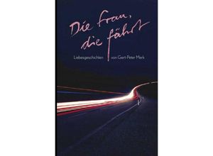 9783748535935 - Die Frau die fährt - Gert-Peter Merk Kartoniert (TB)