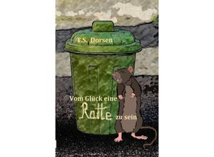 9783748536024 - Vom Glück eine Ratte zu sein - TS Dorsen Kartoniert (TB)